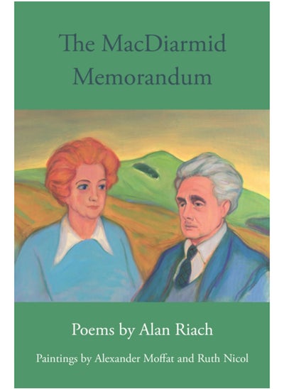 Buy The MacDiarmid Memorandum : Poems by Alan Riach, Paintings by Alexander Moffat and Ruth Nichol in UAE