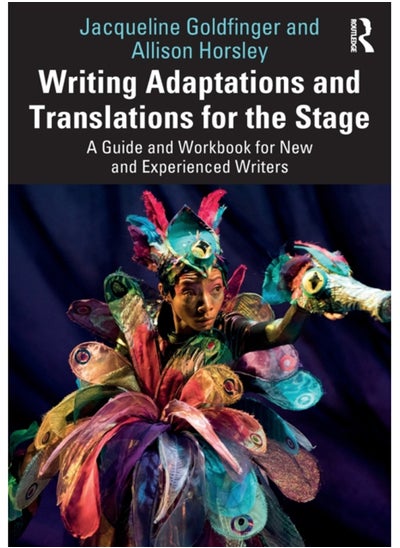 Buy Writing Adaptations and Translations for the Stage : A Guide and Workbook for New and Experienced Writers in Saudi Arabia