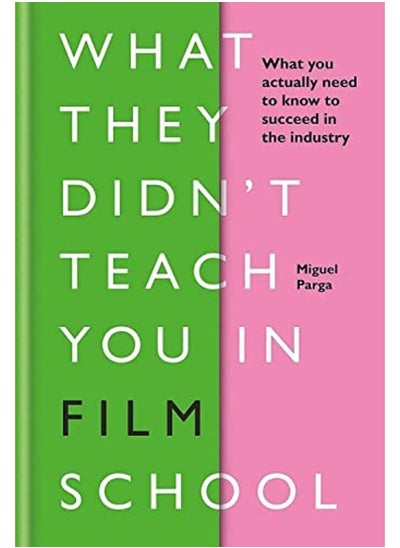 اشتري What They Didn't Teach You in Film School في الامارات