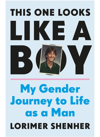 اشتري This One Looks Like a Boy : My Gender Journey to Life as a Man في السعودية