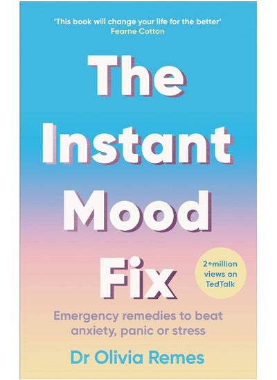 Buy The Instant Mood Fix: Emergency remedies to beat anxiety, panic or stress in UAE