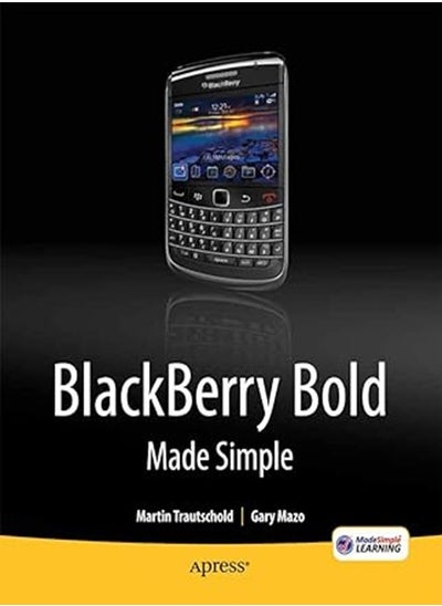 Buy Black Berry Bold Made Simple For the BlackBerry Bold 9700 Series 1st ed Edition in UAE