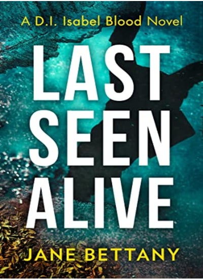 Buy Last Seen Alive by Jane Bettany Paperback in UAE