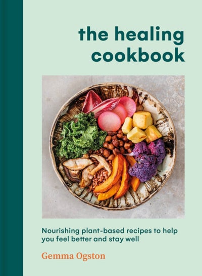Buy The Healing Cookbook : Nourishing plant-based recipes to help you feel better and stay well in UAE