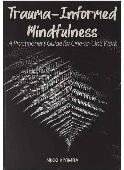 Buy Trauma-Informed Mindfulness 2020: A Practitioner's Guide for One-to-One Work in UAE