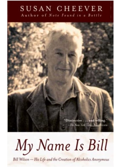 اشتري My Name Is Bill Bill Wilson His Life And The Creation Of Alcoholics Anonymous في الامارات