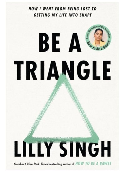 Buy Be A Triangle : How I Went From Being Lost to Getting My Life into Shape in UAE