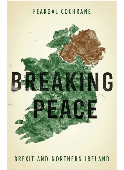 Buy Breaking Peace: Brexit and Northern Ireland in UAE