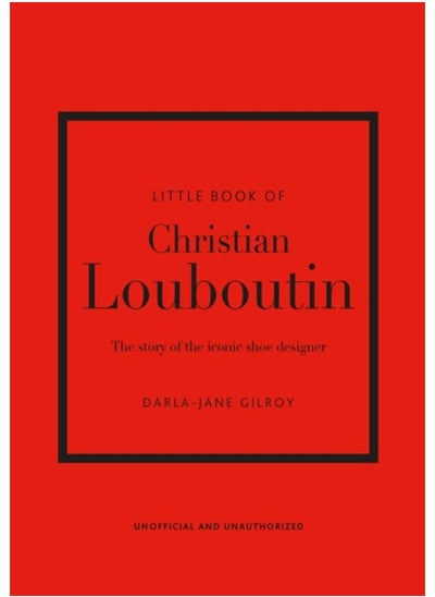 Buy Little Book of Christian Louboutin : The Story of the Iconic Shoe Designer in UAE