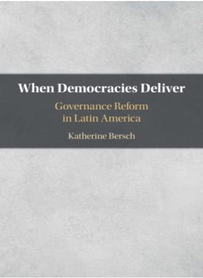 اشتري When Democracies Deliver: Governance Reform In Latin America في الامارات