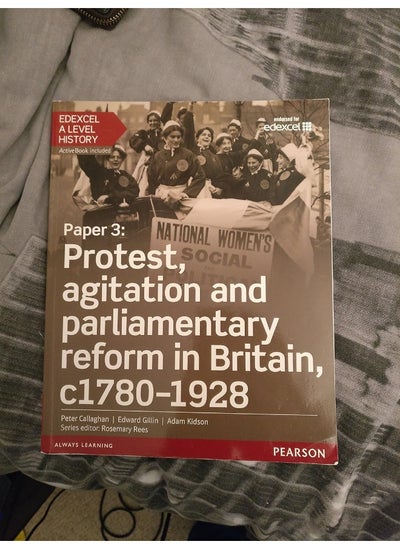 Buy Edexcel A Level History, Paper 3: Protest, agitation and parliamentary reform c1780-1928 Student Book + ActiveBook in UAE