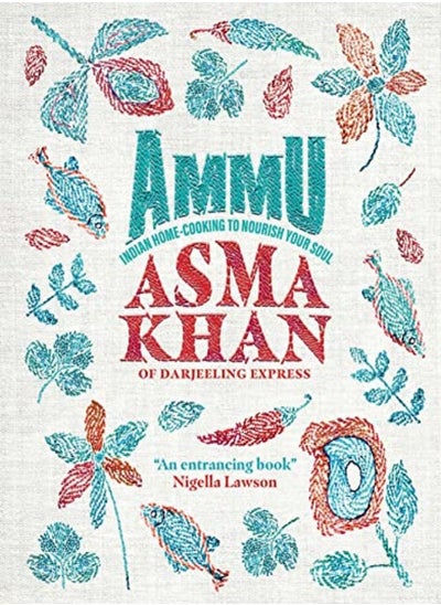 Buy Ammu Indian Home Cooking To Nourish Your Soul by Khan, Asma Hardcover in UAE