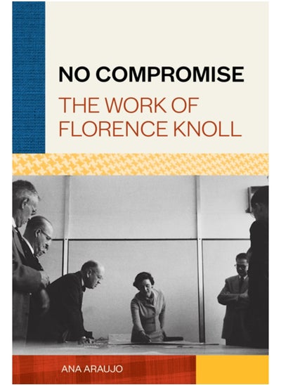 Buy No Compromise : The Work of Florence Knoll in UAE