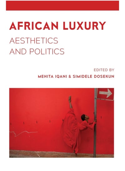 Buy African Luxury : Aesthetics and Politics in Saudi Arabia