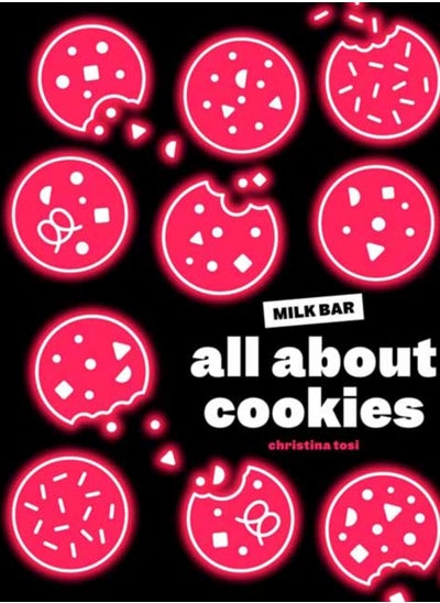 اشتري All About Cookies : A Milk Bar Baking Book في الامارات