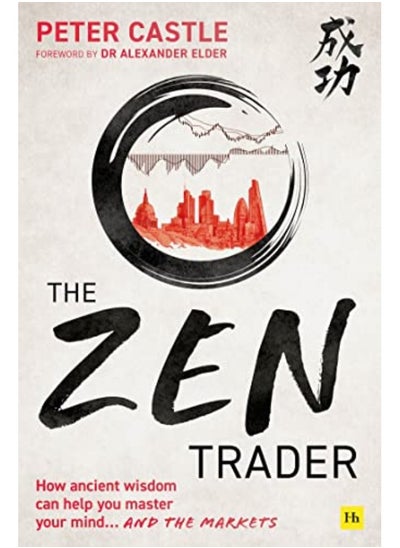 اشتري The Zen Trader How Ancient Wisdom Can Help You Master Your Mind And The Markets By Castle, Peter Paperback في الامارات