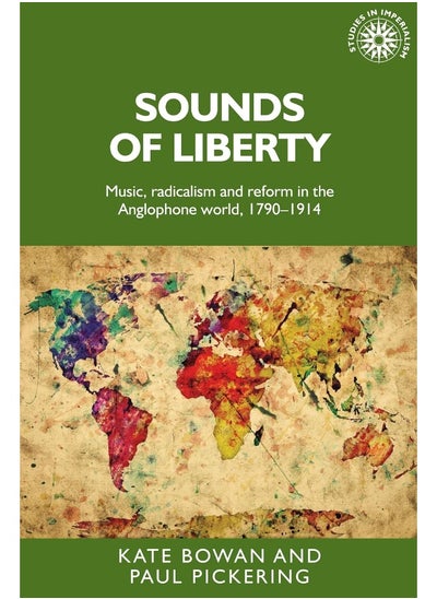 اشتري Sounds of Liberty: Music, Radicalism and Reform in the Anglophone World, 1790–1914 في الامارات