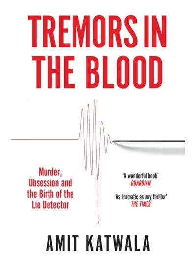 Buy Tremors in the Blood : Murder, Obsession and the Birth of the Lie Detector in UAE