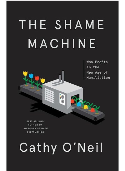 اشتري Shame Machine: Who Profits in the New Age of Humiliation في الامارات