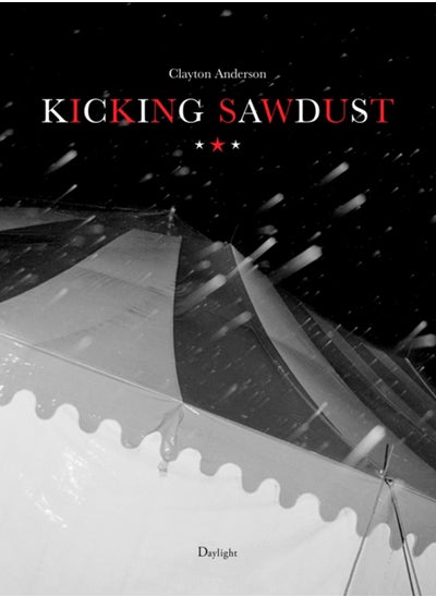 اشتري Kicking Sawdust : Running Away with the Circus and Carnival في السعودية