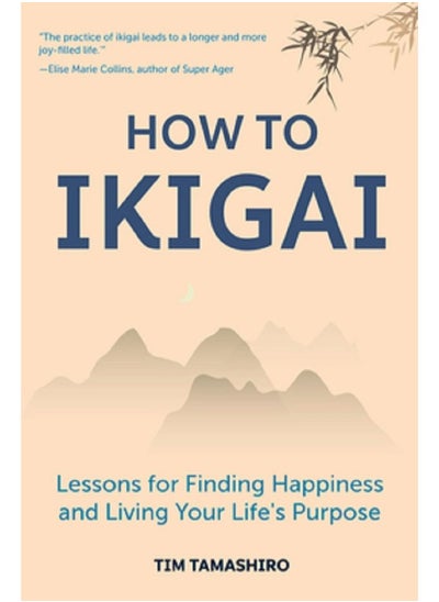 Buy How to Ikigai: Lessons for Finding Happiness and Living Your Life's Purpose in UAE