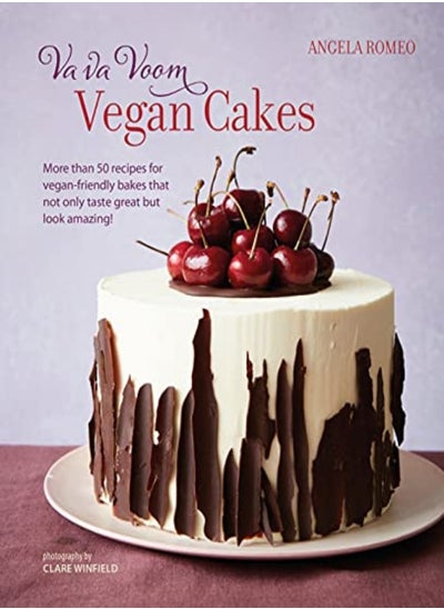 Buy Va va Voom Vegan Cakes: More Than 50 Recipes for Vegan-Friendly Bakes That Not Only Taste Great but in UAE