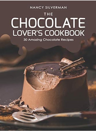 Buy The Chocolate Lover's Cookbook: 30 Amazing Chocolate Recipes in UAE