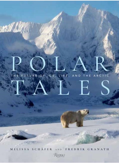 اشتري Polar Tales : The Future of Ice, Life, and the Arctic في الامارات