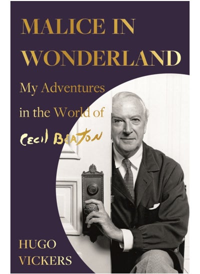 Buy Malice in Wonderland : My Adventures in the World of Cecil Beaton in Saudi Arabia