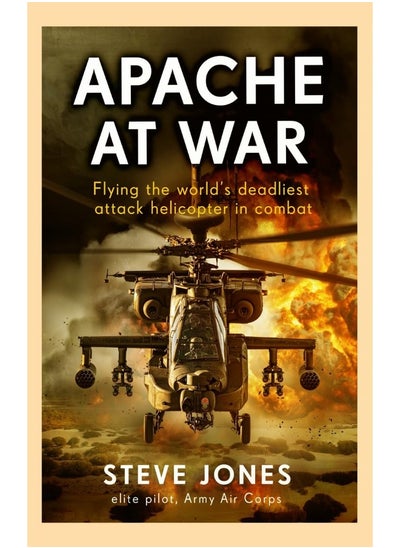 Buy Apache at War: Inside the cockpit of the world's deadliest combat in UAE