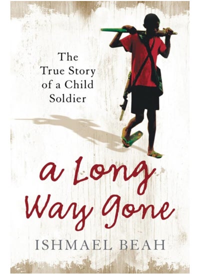 Buy A Long Way Gone : The True Story of a Child Soldier in Saudi Arabia