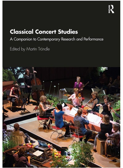 اشتري Classical Concert Studies : A Companion to Contemporary Research and Performance في السعودية