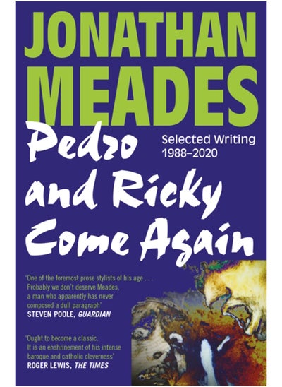 Buy Pedro and Ricky Come Again : Selected Writing 1988-2020 in Saudi Arabia