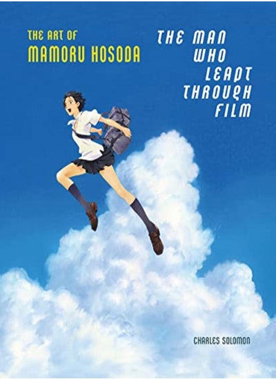 Buy The Man Who Leapt Through Film The Art Of Mamoru Hosoda by Solomon, Charles - Hosoda, Mamoru - Hahn, Don Hardcover in UAE