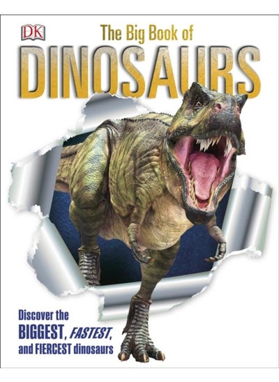 اشتري The Big Book of Dinosaurs : Discover the Biggest, Fastest, and Fiercest Dinosaurs في الامارات