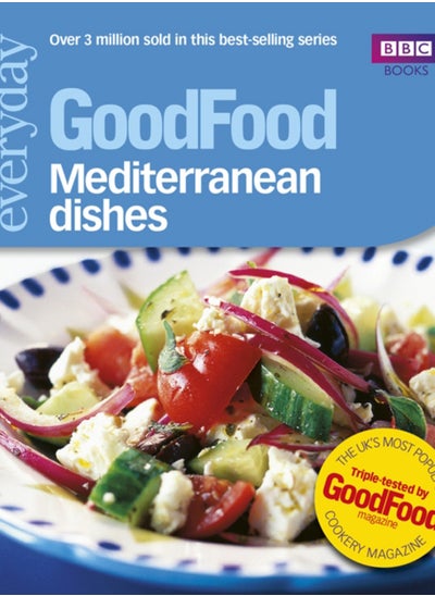 اشتري Good Food: Mediterranean Dishes : Triple-tested Recipes في السعودية