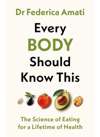 Buy Every Body Should Know This The Science Of Eating For A Lifetime Of Health in UAE