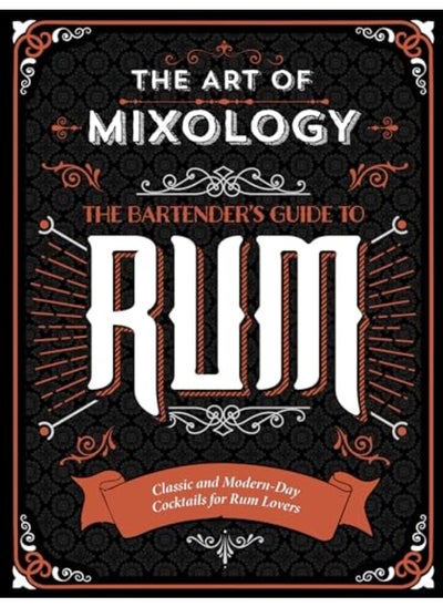 Buy The Art Of Mixology Bartenders Guide To Rum Classic And Modernday Cocktails For Rum Lovers in UAE