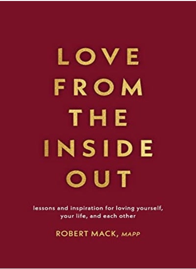 Buy Love From the Inside Out: Lessons and Inspiration for Loving Yourself, Your Partner and Your World in UAE