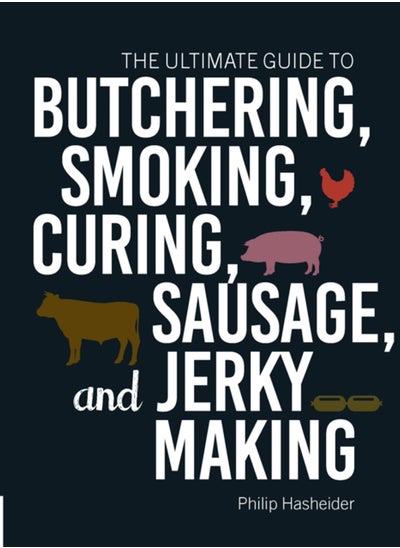 Buy The Ultimate Guide to Butchering, Smoking, Curing, Sausage, and Jerky Making in Saudi Arabia