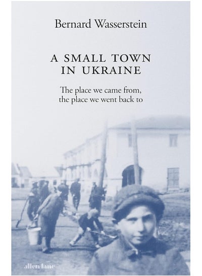 اشتري A Small Town in Ukraine: The place we came from, the place we went back to في الامارات