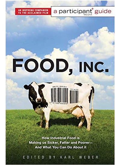 Buy Food Inc.: A Participant Guide: How Industrial Food is Making Us Sicker, Fatter, and Poorer-And What in UAE