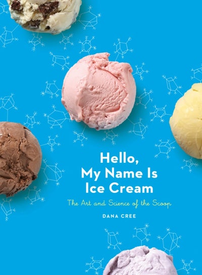 Buy Hello, My Name Is Ice Cream : The Art and Science of the Scoop: A Cookbook in Saudi Arabia