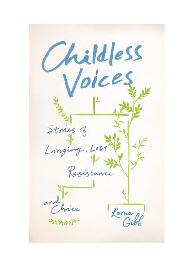 Buy Childless Voices: Stories of Longing, Loss, Resistance and Choice Paperback in UAE