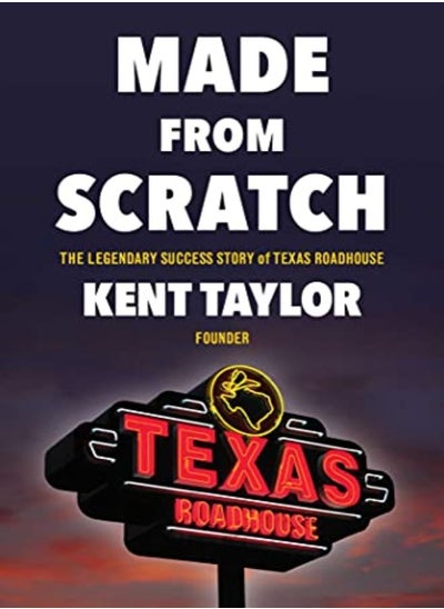 Buy Made from Scratch: The Legendary Success Story of Texas Roadhouse in UAE