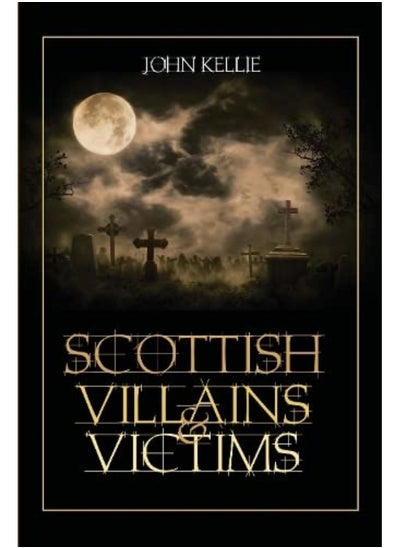 Buy Scottish Villains & Victims in UAE