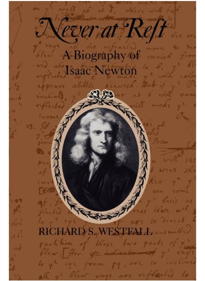 Buy Never at Rest : A Biography of Isaac Newton in Saudi Arabia