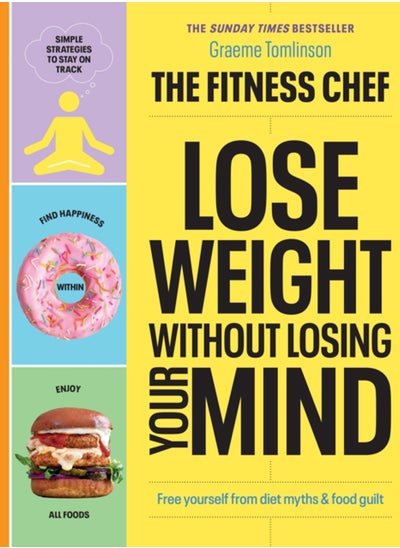 اشتري THE FITNESS CHEF - Lose Weight Without Losing Your Mind : The Sunday Times Bestseller في الامارات