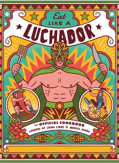 Buy Eat Like a Luchador : The Official Cookbook in UAE