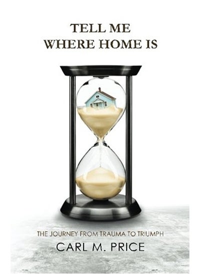 Buy Tell Me Where Home Is: The Journey from Trauma to Triumph in UAE